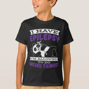 Allowed To Do Weird Things Have Epilepsy Awareness T-Shirt