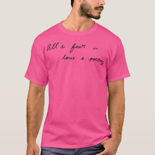 Alls fair in love and poetry TShirt