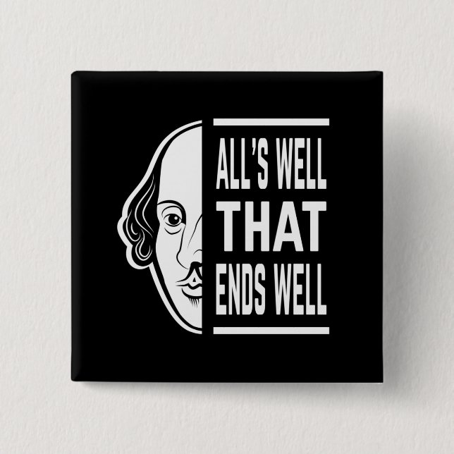 All's Well That Ends Well Shakespeare Quote 2 Inch Square Button (Front)