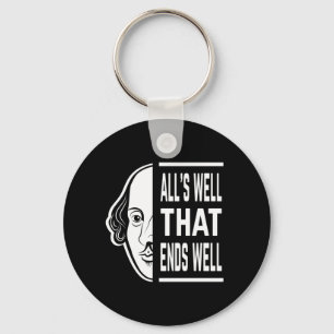 All's Well That Ends Well Shakespeare Quote Keychain