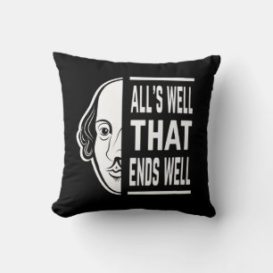 All's Well That Ends Well Shakespeare Quote Throw Pillow