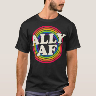 Ally AF Gay Pride    MonthLGBT Rainbow  T-Shirt