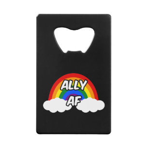 Ally AF I - LGBTQ Flag Gay Trans Queer Pride Credit Card Bottle Opener