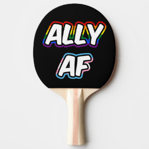 Ally AF II - LGBTQ Flag Gay Trans Queer Pride Ping Pong Paddle