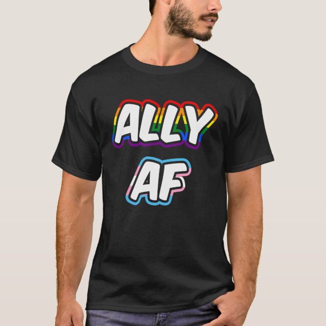 Ally AF LGBTQ Flag Gay Pride Equality Trans Lesbia T-Shirt (Front)