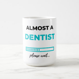 Almost A Dentist 2 Coffee Mug