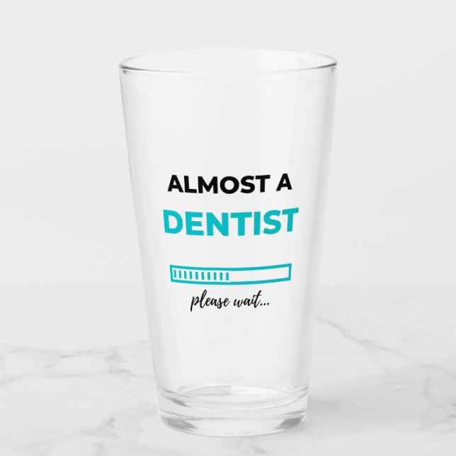 Almost A Dentist 2 Glass (Front)