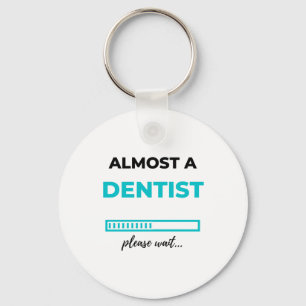 Almost A Dentist 2 Keychain
