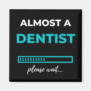 Almost A Dentist Magnet