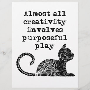 Almost all creativity involves purposeful play I