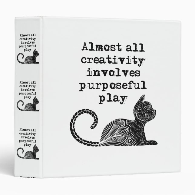 Almost all creativity involves purposeful play I Binder (Front/Spine)