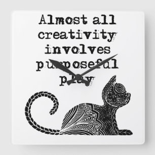 Almost all creativity involves purposeful play I Square Wall Clock