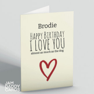 Almost As Much As The Dog Birthday  Card
