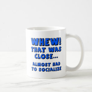 Almost Had to Socialize Funny Mug