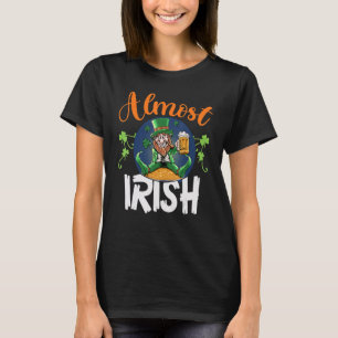 Almost Irish Green Shamrock Irish Leprechaun St Pa T-Shirt