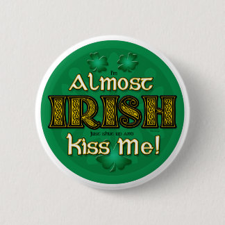 Almost Irish (Round Button) 2 Inch Round Button