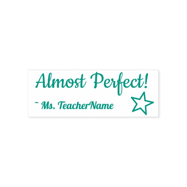 "Almost Perfect!" + Teacher's Name Rubber Stamp (Design)