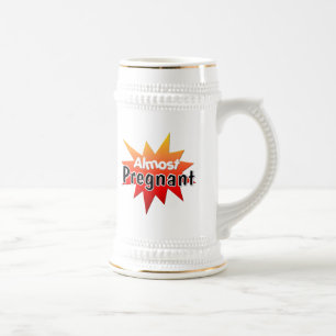 Almost Pregnant Beer Stein