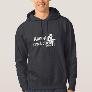 Almost Productive –Office Humour Hoodie