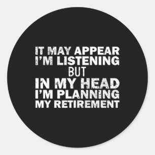 Almost Retired For Retiret Humor Classic Round Sticker