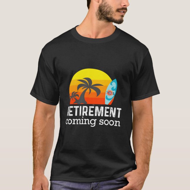 Almost Retired Retiret Coming Soon Retiring T-Shirt (Front)