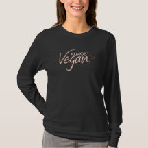 Almost Vegan Long Sleeve T-Shirt