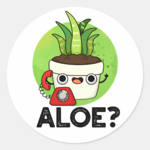 Aloe Funny Plant Hello Pun  Classic Round Sticker