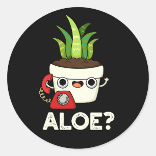 Aloe Funny Plant Hello Pun Dark BG Classic Round Sticker