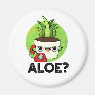 Aloe Funny Plant Hello Pun  Magnet