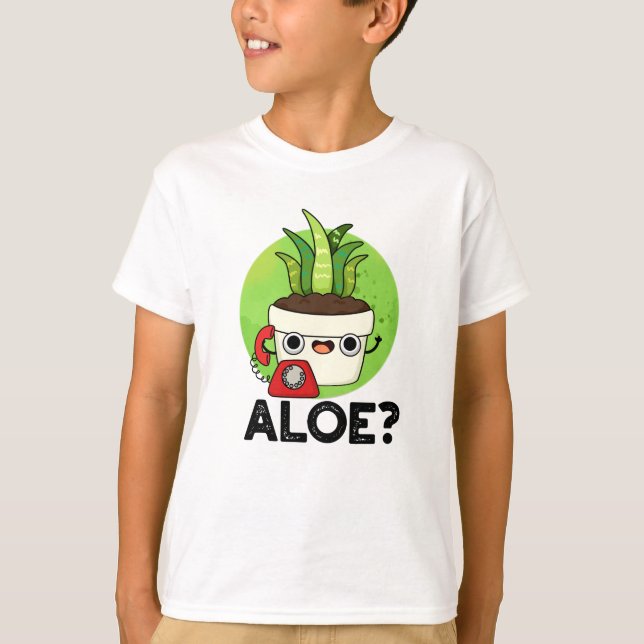 Aloe Funny Plant Hello Pun  T-Shirt (Front)