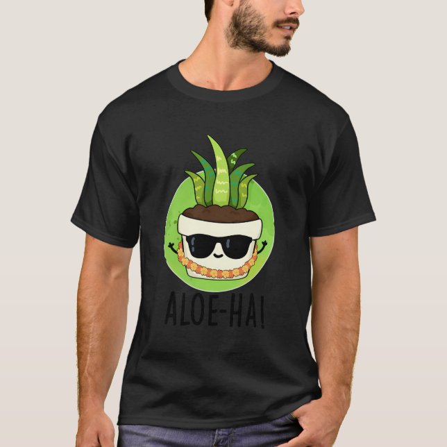 Aloe-Ha Funny Aloe Pun T-Shirt (Front)