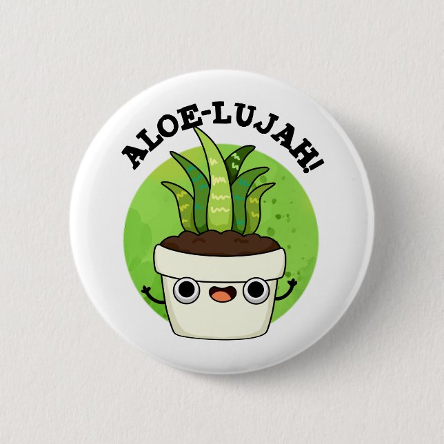 Aloe-llujah Funny Aloe Vera Pun  2 Inch Round Button (Front)