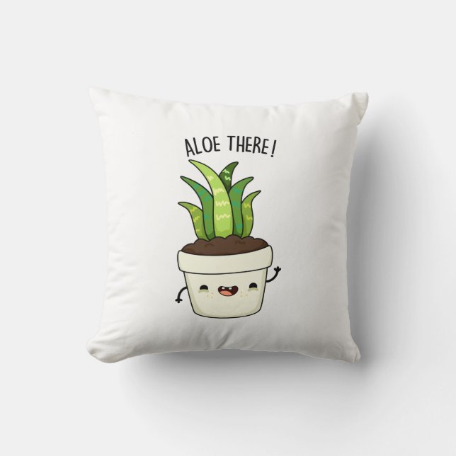 Aloe There Funny Aloe Vera Pun  Throw Pillow (Front)