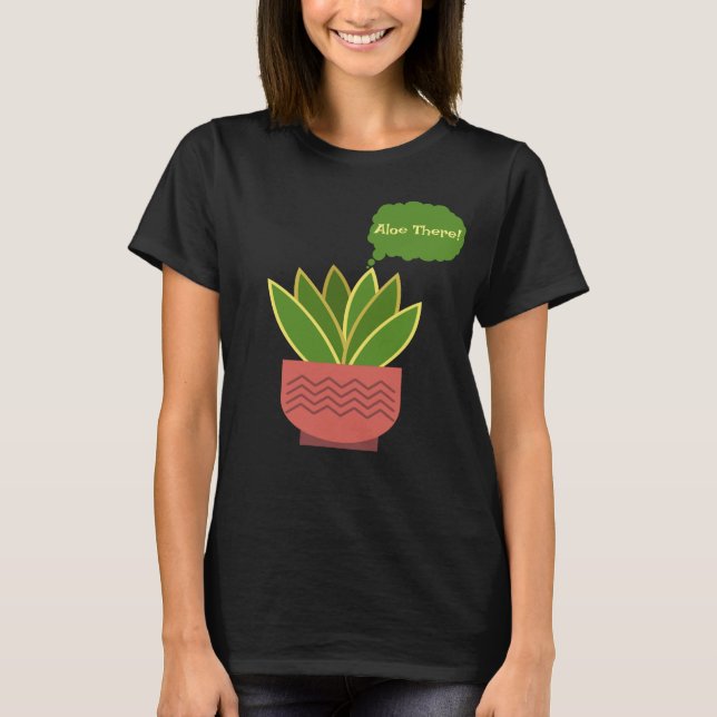 "Aloe There!"   T-Shirt (Front)