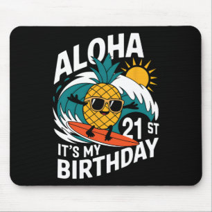 Aloha 21st Birthday Hawaii Pineapple Surfing Tropi Mouse Pad