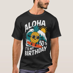 Aloha 50th Birthday Hawaii Pineapple Surfing Tropi T-Shirt