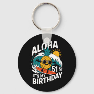 Aloha 51st Birthday Hawaii Pineapple Surfing Tropi Keychain