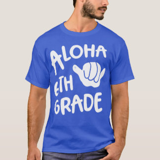 Aloha 6th Grade Back To School Hawaii Shaka T-Shirt