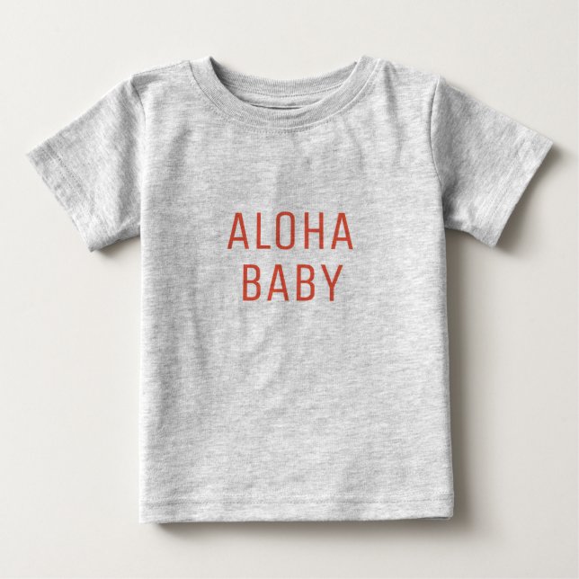 Aloha Baby Text Design T-Shirt (Front)