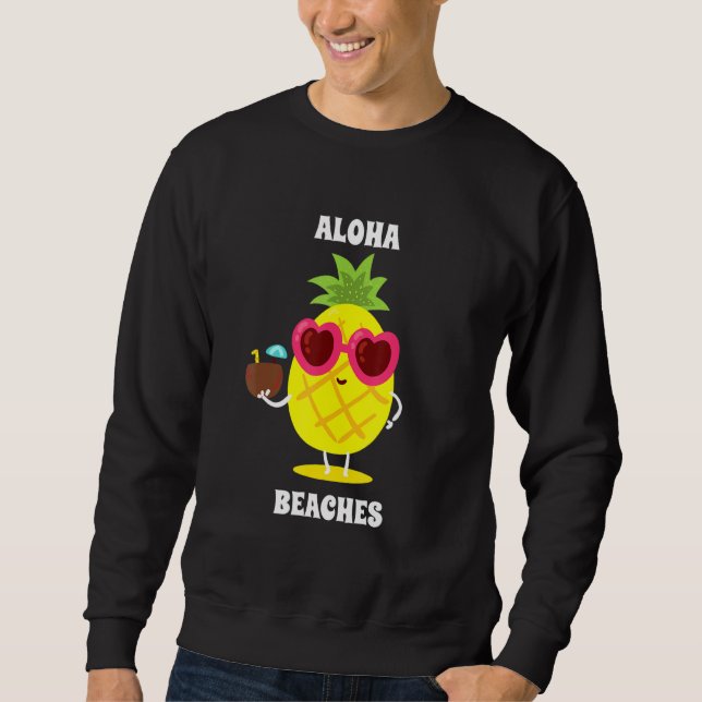 Aloha Beaches Coconut Pineapple Hawaii Vacation Sweatshirt (Front)