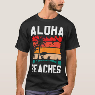 Aloha Beaches Retro Beach Vacation Summer Quote Wo T-Shirt