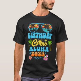 Aloha Birthday Crew Vacation Cruise 2025 Summer Gr T-Shirt