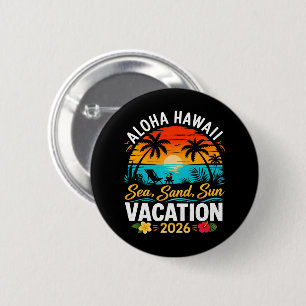 Aloha Hawaii Sea Sand Sun 2026 2 Inch Round Button