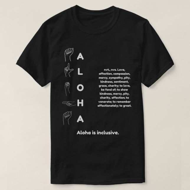 Aloha Is Inclusive white design T-Shirt (Design Front)