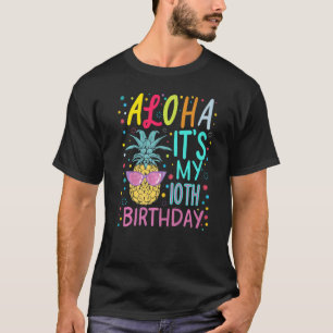 Aloha It's My 10th Birthday Aloha Hawaii Pineapple T-Shirt