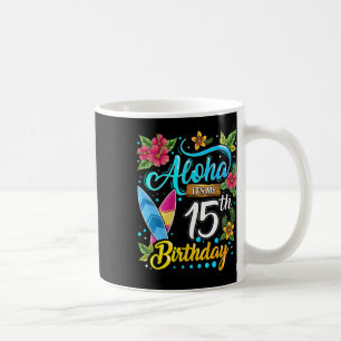 Aloha It's My 15th Birthday Surfing Hawaii Beach H Coffee Mug