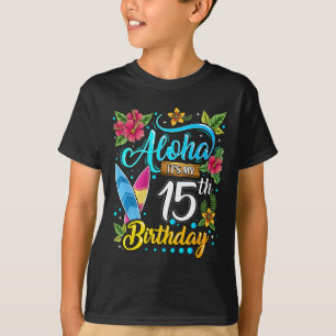 Aloha It's My 15th Birthday Surfing Hawaii Beach H T-Shirt