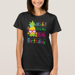 Aloha It's My 16th Birthday Hawaii Second Girls Lu T-Shirt