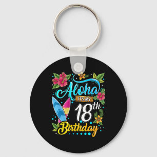 Aloha It's My 18th Birthday Surfing Hawaii Beach H Keychain