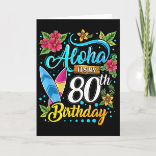 Aloha It's My 80th Birthday Surfing Hawaii Beach H Card
